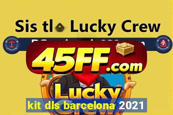 kit dls barcelona 2021